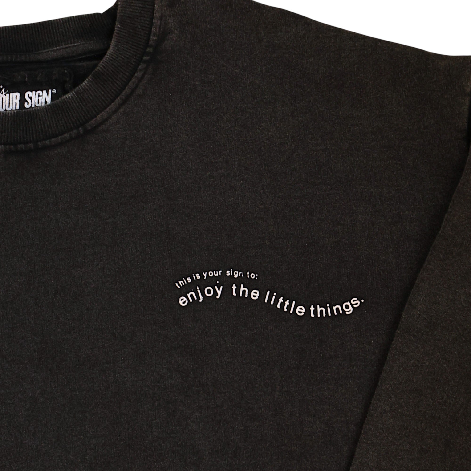 ENJOY THE LITTLE THINGS - CREWNECK
