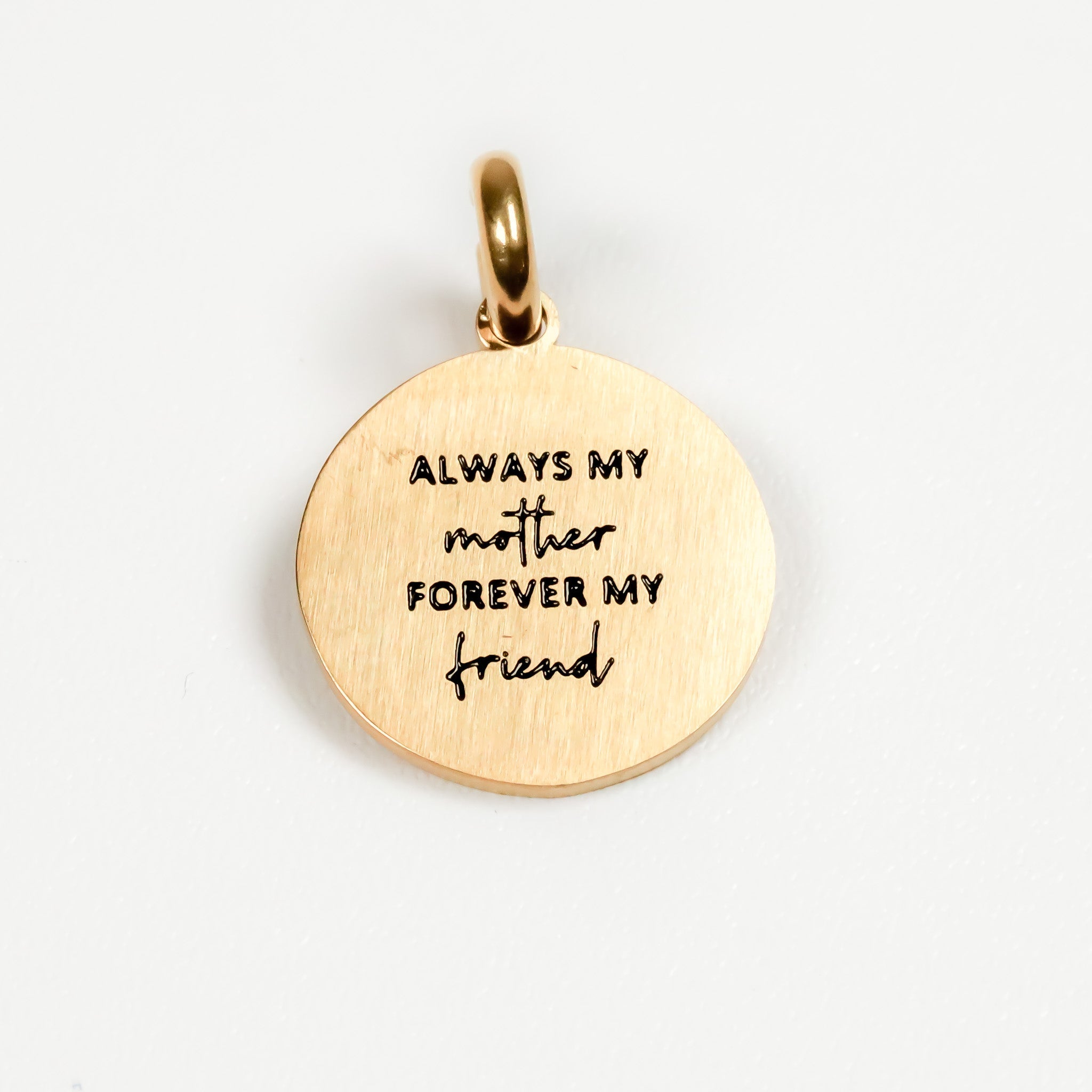 ALWAYS MY MOTHER, FOREVER MY FRIEND PENDANT - Inspiration Co.