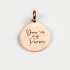 YOU'RE MY PERSON PENDANT - Inspiration Co.
