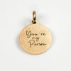 YOU'RE MY PERSON PENDANT - Inspiration Co.