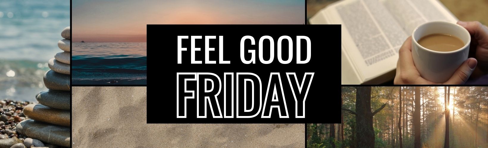 Feel Good Friday: How to Make the Most of Your Weekend