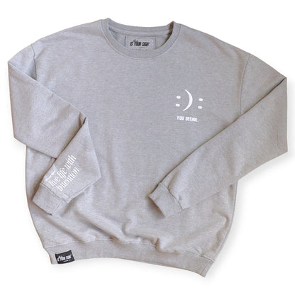 CHOOSE A HAPPY LIFE.  CREWNECK