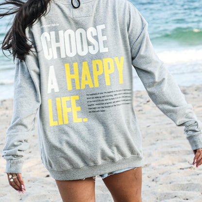 CHOOSE A HAPPY LIFE.  CREWNECK