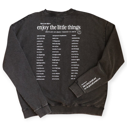 ENJOY THE LITTLE THINGS - CREWNECK