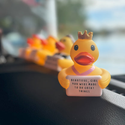 Beautiful Girl, You Were Made To Do Great Things-Princess Quackabella (Collector&