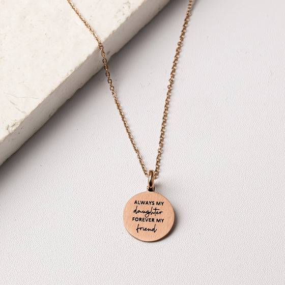 ALWAYS MY DAUGHTER, FOREVER MY FRIEND PENDANT - Inspiration Co.