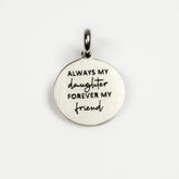 ALWAYS MY DAUGHTER, FOREVER MY FRIEND PENDANT - Inspiration Co.