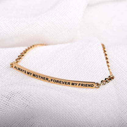 ALWAYS MY MOTHER, FOREVER MY FRIEND - DAINTY CHAIN BRACELET - Inspiration Co.