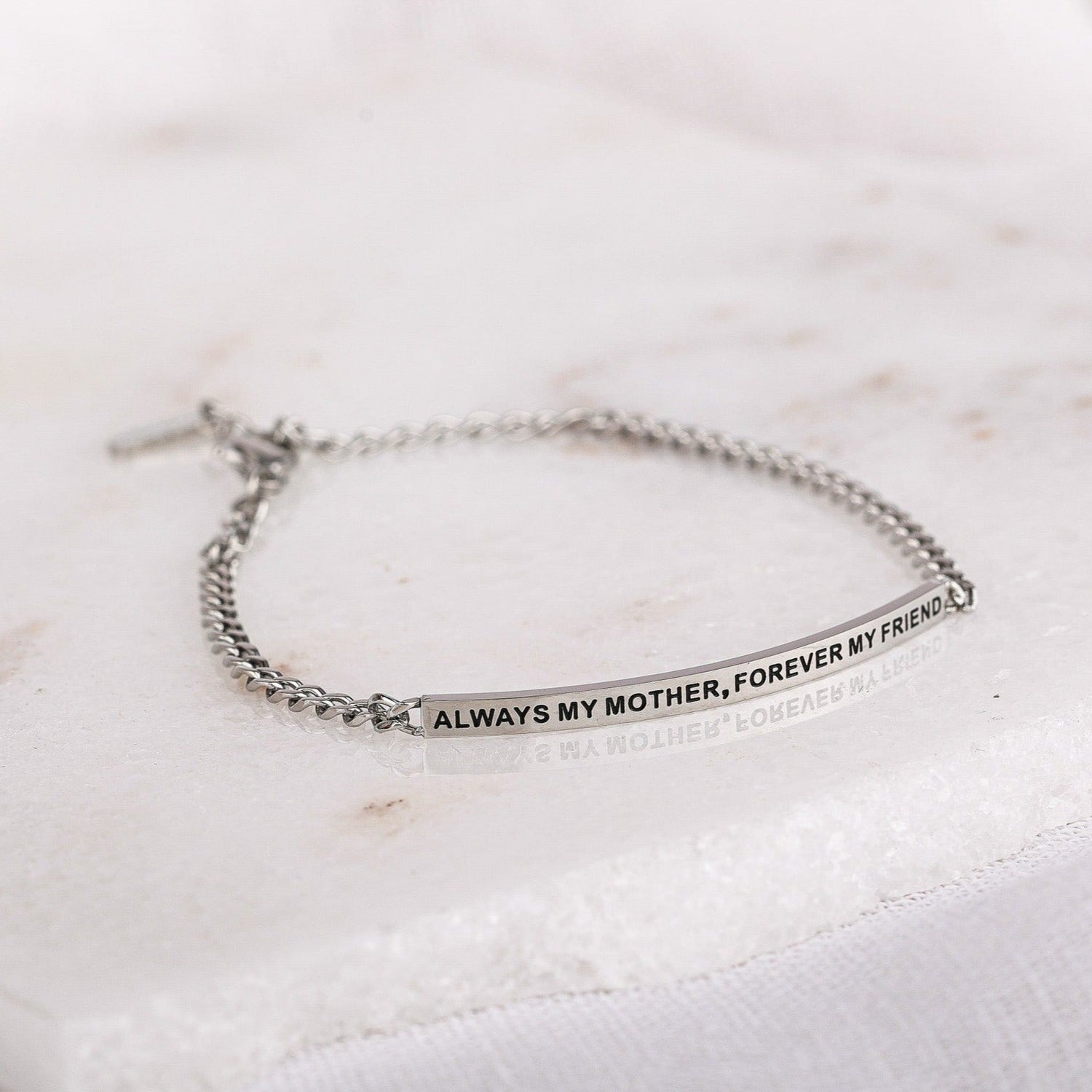 ALWAYS MY MOTHER, FOREVER MY FRIEND - DAINTY CHAIN BRACELET - Inspiration Co.