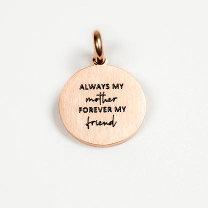 ALWAYS MY MOTHER, FOREVER MY FRIEND PENDANT - Inspiration Co.