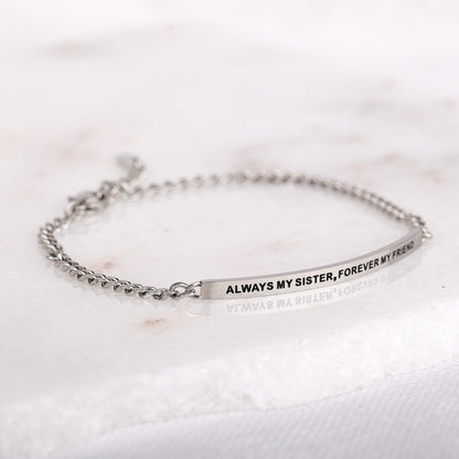 ALWAYS MY SISTER, FOREVER MY FRIEND - DAINTY CHAIN BRACELET - Inspiration Co.