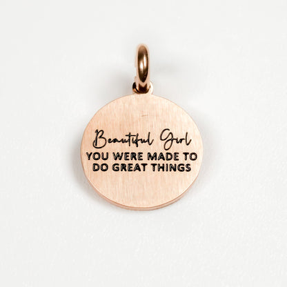BEAUTIFUL GIRL, YOU WERE MADE TO DO GREAT THINGS PENDANT - Inspiration Co.