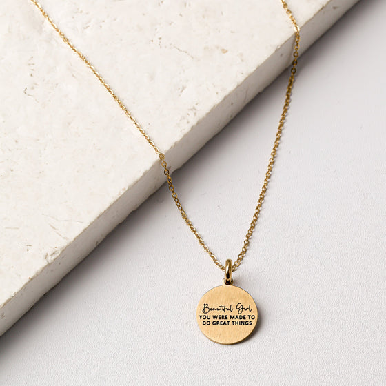 BEAUTIFUL GIRL, YOU WERE MADE TO DO GREAT THINGS PENDANT - Inspiration Co.
