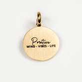 POSITIVE MIND, POSITIVE VIBES, POSITIVE LIFE PENDANT - Inspiration Co.